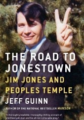 Okładka książki The Road to Jonestown: Jim Jones and Peoples Temple Jeff Guinn