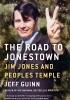 The Road to Jonestown: Jim Jones and Peoples Temple