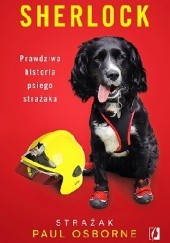 Okładka książki Sherlock. Prawdziwa historia psiego strażaka Paul Osborne