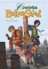 Okładka książki Czwórka z Baker Street. Tom 1. Tajemnicze porwanie Jean-Blaise Djian, David Etien, Olivier Legrand