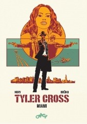 Okładka książki Tyler Cross. Miami Laurence Croix, Fabien Nury, Bruno Thielleux