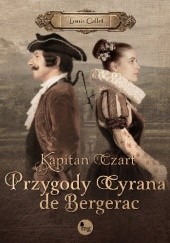 Okładka książki Kapitan Czart. Przygody Cyrana de Bergerac Louis Gallet