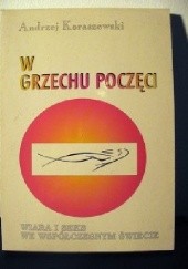 Okładka książki W grzechu poczęci Andrzej Koraszewski