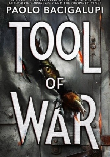 tool of war paolo bacigalupi