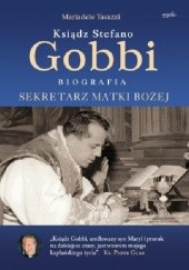 Okładka książki Ksiądz Stefano Gobbi Sekretarz Matki Bożej Mariadele Tavazzi