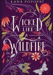 Okładka książki Wicked Like a Wildfire Lana Popović
