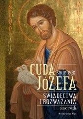 Okładka książki Cuda świętego Józefa - Część 3 Świadectwa i rozważania. Katarzyna Pytlarz