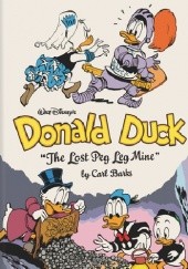 Okładka książki Walt Disney's Donald Duck: The Lost Peg Leg Mine (The Complete Carl Barks Library vol. 18) Carl Barks