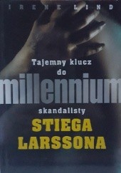 Okładka książki Tajemniczy klucz do millennium skandalisty Stiega Larssona Irene Lind