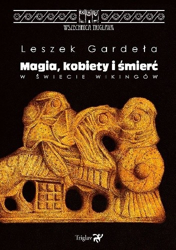 Okładka książki Magia, kobiety i śmierć w świecie wikingów Leszek Gardeła