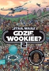 Okładka książki Star Wars. Gdzie jest Wookiee? Tom 2