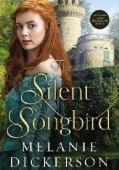 Okładka książki The Silent Songbird Melanie Dickerson