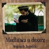 Okładka książki Modlitwa o deszcz Wojciech Jagielski