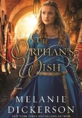 Okładka książki The Orphan’s Wish Melanie Dickerson