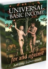 Okładka książki Universal Basic Income - For and Against Antony Sammeroff