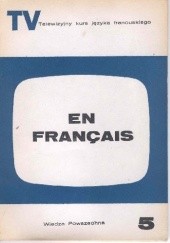 Okładka książki En français. Telewizyjny kurs języka francuskiego, część 5 Jean Boudot, Henri Dumazeau, Sidney Jézéquel, Roger Leenhardt, Robert Scipion