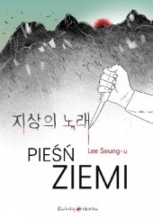 Okładka książki Pieśń ziemi Seung-u Lee