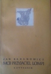 Okładka książki Mój przyjaciel Lompi Jan Baranowicz