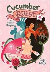 Okładka książki Cucumber Quest: The Flower Kingdom Gigi D.G.
