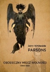 Okładka książki Obosieczny miecz wolności i inne eseje John Parsons