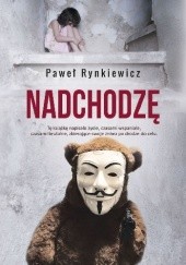 Okładka książki Nadchodzę Paweł Rynkiewicz