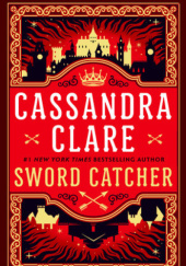 Okładka książki Sword Catcher Cassandra Clare