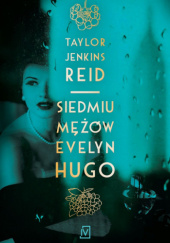 Okładka książki Siedmiu mężów Evelyn Hugo Taylor Jenkins Reid