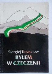 Okładka książki Byłem w Czeczenii Siergiej Kowaliow