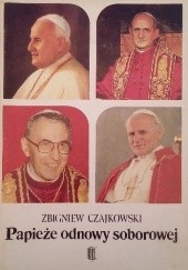 Okładka książki Papieże odnowy soborowej Zbigniew Czajkowski