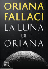 Okładka książki La Luna di Oriana Oriana Fallaci