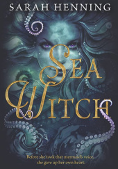 Okładka książki Sea Witch Sarah Henning