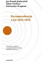 Okładka książki Korespondencja z lat 1952–1975 Aleksander Bregman, Adam Ciołkosz, Jan Nowak-Jeziorański