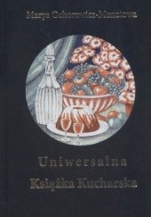 Okładka książki Uniwersalna książka kucharska Maria Ochorowicz-Monatowa
