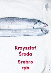 Okładka książki Srebro ryb Krzysztof Środa