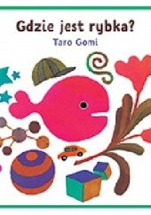Okładka książki Gdzie jest rybka? Taro Gomi