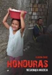 Okładka książki Honduras. Niegasnąca nadzieja Klaudia Zając