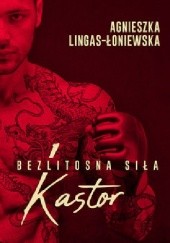 Okładka książki Kastor Agnieszka Lingas-Łoniewska