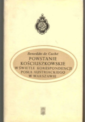 Okładka książki Powstanie Kościuszkowskie w świetle korespondencji posła austriackiego w Warszawie Benedikt de Cache