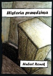 Okładka książki Historia prawdziwa Hubert Ronek