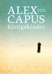 Okładka książki Königskinder Alex Capus