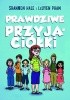 Okładka książki Prawdziwe przyjaciółki Shannon Hale,&nbsp;LeUyen Pham