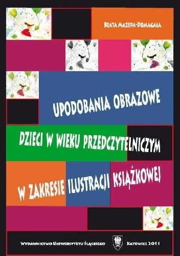 Upodobania obrazowe dzieci w wieku przedczytelniczym w zakresie ilustracji książkowej pdf chomikuj