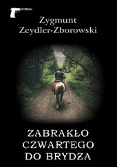 Okładka książki Zabrakło czwartego do brydża Zygmunt Zeydler-Zborowski