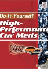 Okładka książki Do-It-Yourself High Performance Car Mods Matt Cramer