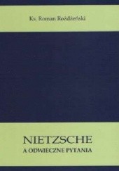 Okładka książki Nietzsche a odwieczne pytania Roman Rożdżeński