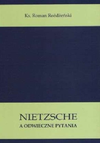 Nietzsche a odwieczne pytania