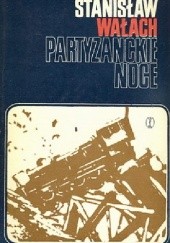 Okładka książki Partyzanckie noce Stanisław Wałach