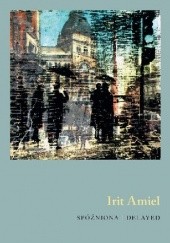 Okładka książki Spóźniona / Delayed Irit Amiel