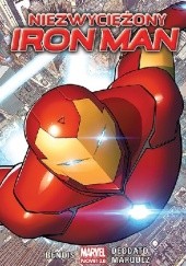 Okładka książki Niezwyciężony Iron Man Brian Michael Bendis, Mike Deodato Jr., David Marquez