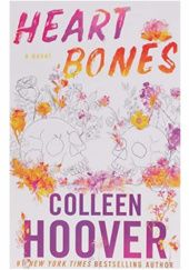 Okładka książki Heart Bones Colleen Hoover